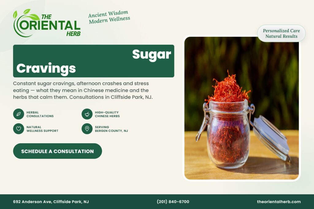 Chinese Herbs for Sugar Cravings and Emotional Eating – The Oriental Herb, Cliffside Park NJ